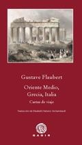 ORIENTE MEDIO, GRECIA, ITALIA | 9788496974920 | FLAUBERT, GUSTAVE | Galatea Llibres | Librería online de Reus, Tarragona | Comprar libros en catalán y castellano online