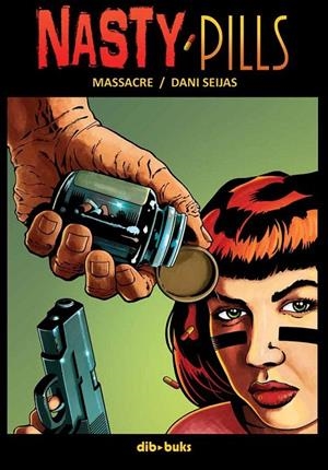 NASTY PILLS | 9788415850212 | SEIJAS, DANI / MASSACRE | Galatea Llibres | Librería online de Reus, Tarragona | Comprar libros en catalán y castellano online