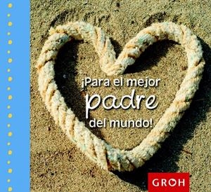 PARA EL MEJOR PADRE DEL MUNDO! | 9788490680155 | Galatea Llibres | Librería online de Reus, Tarragona | Comprar libros en catalán y castellano online