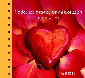 TODOS LOS DESEOS DE MI CORAZÓN PARA TI | 9788490680100 | Galatea Llibres | Librería online de Reus, Tarragona | Comprar libros en catalán y castellano online