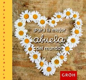 PARA LA MEJOR ABUELA DEL MUNDO! | 9788490680018 | Galatea Llibres | Librería online de Reus, Tarragona | Comprar libros en catalán y castellano online