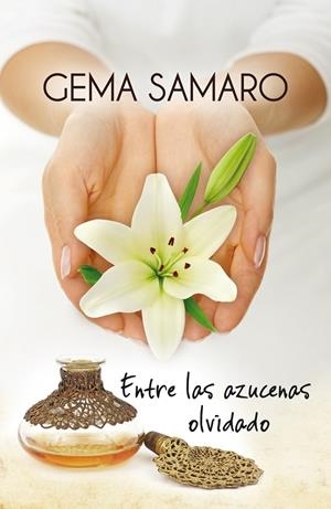 ENTRE LAS AZUCENAS OLVIDADO | 9788468740768 | SAMARO, GEMA | Galatea Llibres | Librería online de Reus, Tarragona | Comprar libros en catalán y castellano online