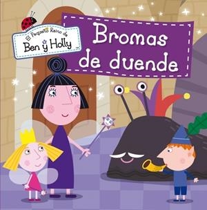 BROMAS DE DUENDE. EL PEQUEÑO REINO DE BEN Y HOLLY NÚM.5 | 9788448837013 | Galatea Llibres | Llibreria online de Reus, Tarragona | Comprar llibres en català i castellà online