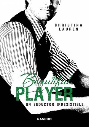 BEAUTIFUL PLAYER. UN SEDUCTOR IRRESISTIBLE | 9788415725510 | LAUREN, CHRISTINA | Galatea Llibres | Llibreria online de Reus, Tarragona | Comprar llibres en català i castellà online