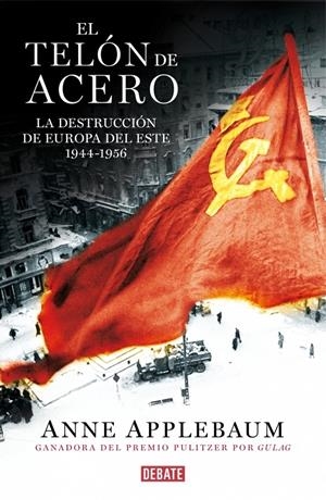 EL TELÓN DE ACERO | 9788499923666 | APPLEBAUM, ANNE | Galatea Llibres | Llibreria online de Reus, Tarragona | Comprar llibres en català i castellà online