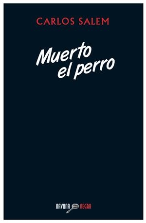 MUERTO EL PERRO | 9788492840809 | SALEM, CARLOS | Galatea Llibres | Librería online de Reus, Tarragona | Comprar libros en catalán y castellano online