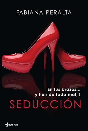 EN TUS BRAZOS Y HUIR DE TODO MAL, I. SEDUCCIÓN | 9788408122371 | PERALTA, FABIANA | Galatea Llibres | Llibreria online de Reus, Tarragona | Comprar llibres en català i castellà online