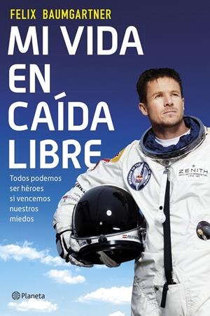 MI VIDA EN CAÍDA LIBRE | 9788408124559 | BAUMGARTNER, FELIX | Galatea Llibres | Llibreria online de Reus, Tarragona | Comprar llibres en català i castellà online