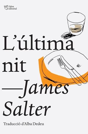 L'ÚLTIMA NIT | 9788494216008 | SALTER, JAMES | Galatea Llibres | Llibreria online de Reus, Tarragona | Comprar llibres en català i castellà online
