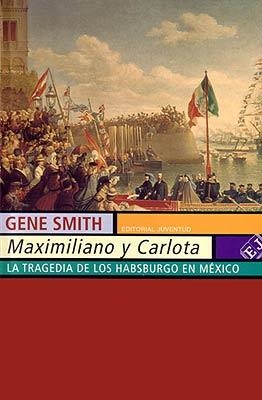 MAXIMILIANO Y CARLOTA | 9788426107879 | SMITH, GENE | Galatea Llibres | Librería online de Reus, Tarragona | Comprar libros en catalán y castellano online