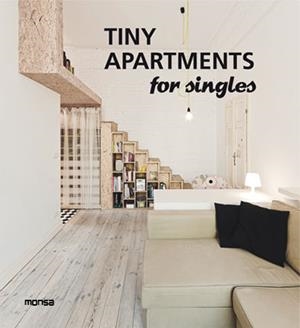 TINY APARTMENTS FOR SINGLES | 9788415829393 | INSTITUTO MONSA DE EDICIONES, S.A. | Galatea Llibres | Llibreria online de Reus, Tarragona | Comprar llibres en català i castellà online