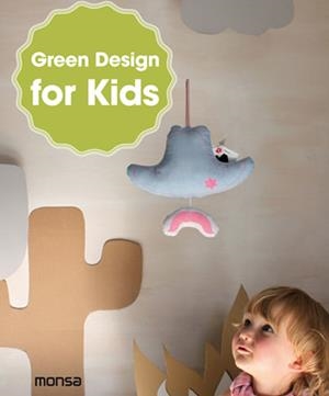 GREEN DESIGN FOR KIDS | 9788415829515 | INSTITUTO MONSA DE EDICIONES, S.A. | Galatea Llibres | Llibreria online de Reus, Tarragona | Comprar llibres en català i castellà online