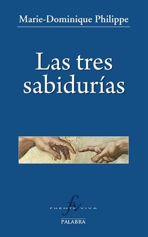 LAS TRES SABIDURÍAS | 9788498409468 | PHILIPPE, MARIE-DOMINIQUE | Galatea Llibres | Librería online de Reus, Tarragona | Comprar libros en catalán y castellano online