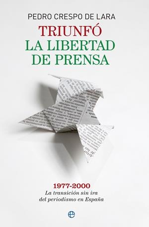 TRIUNFÓ LA LIBERTAD DE PRENSA | 9788490600207 | CRESPO DE LARA, PEDRO | Galatea Llibres | Llibreria online de Reus, Tarragona | Comprar llibres en català i castellà online