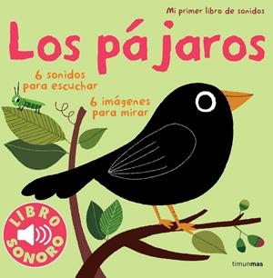 LOS PÁJAROS. MI PRIMER LIBRO DE SONIDOS | 9788408115502 | BILLET, MARION | Galatea Llibres | Librería online de Reus, Tarragona | Comprar libros en catalán y castellano online