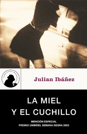 MIEL Y EL CUCHILLO, LA | 9788495618658 | IBAÑEZ, JULIAN | Galatea Llibres | Llibreria online de Reus, Tarragona | Comprar llibres en català i castellà online