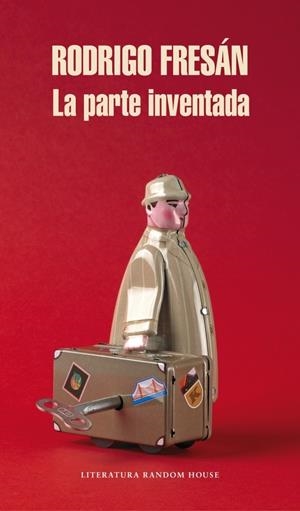 LA PARTE INVENTADA | 9788439727378 | FRESAN, RODRIGO | Galatea Llibres | Llibreria online de Reus, Tarragona | Comprar llibres en català i castellà online
