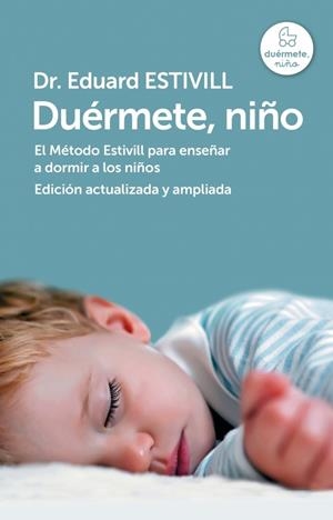DUÉRMETE, NIÑO (ED. ACTUALIZADA Y AMPLIADA) | 9788401346842 | ESTIVILL, EDUARD | Galatea Llibres | Llibreria online de Reus, Tarragona | Comprar llibres en català i castellà online