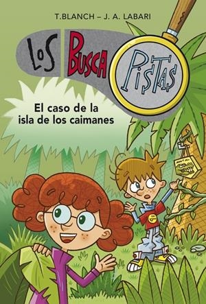 BUSCAPISTAS 5. EL CASO DE LA ISLA DE LOS CAIMANES | 9788490431511 | BLANCH, TERESA /JOSE ANGEL,LABARI IL | Galatea Llibres | Librería online de Reus, Tarragona | Comprar libros en catalán y castellano online
