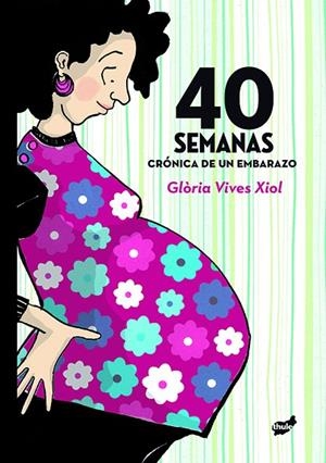 40 SEMANAS | 9788415357452 | VIVES XIOL, GLÒRIA | Galatea Llibres | Llibreria online de Reus, Tarragona | Comprar llibres en català i castellà online