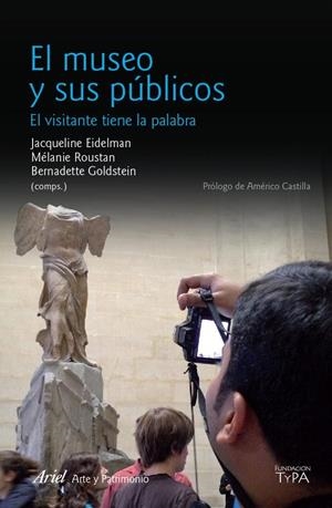 EL MUSEO Y SUS PÚBLICOS | 9788434417250 | EIDELMAN, JACQUELINE /MÉLANIE ROUSTAN/BERNARDETTE GOLDSTEIN | Galatea Llibres | Librería online de Reus, Tarragona | Comprar libros en catalán y castellano online