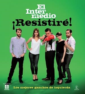 RESISTIRÉ! LOS MEJORES GANCHOS DE IZQUIERDA | 9788467009637 | EL INTERMEDIO | Galatea Llibres | Librería online de Reus, Tarragona | Comprar libros en catalán y castellano online