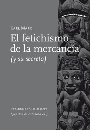 EL FETICHISMO DE LA MERCANCÍA | 9788415862154 | MARX, KARL | Galatea Llibres | Librería online de Reus, Tarragona | Comprar libros en catalán y castellano online