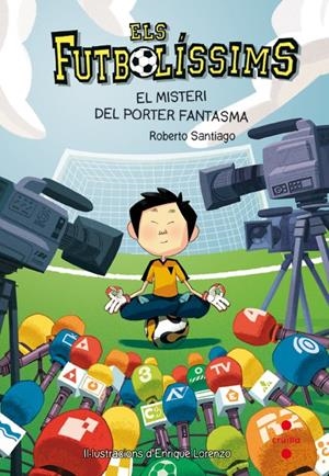 FUTBOLISSIMS 3. EL MISTERI DEL PORTER FANTASMA | 9788466134187 | SANTIAGO, ROBERTO | Galatea Llibres | Librería online de Reus, Tarragona | Comprar libros en catalán y castellano online