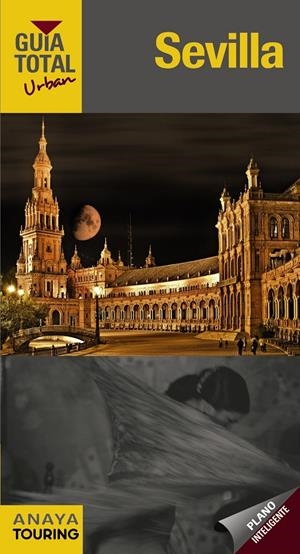 SEVILLA GUIA TOTAL URBAN | 9788499356051 | ARJONA MOLINA, RAFAEL/WALS, LOLA | Galatea Llibres | Librería online de Reus, Tarragona | Comprar libros en catalán y castellano online