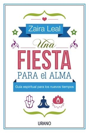 UNA FIESTA PARA EL ALMA | 9788479538583 | LEAL, ZAIRA | Galatea Llibres | Librería online de Reus, Tarragona | Comprar libros en catalán y castellano online