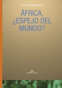 AFRICA, ¿ESPEJO DEL MUNDO? | 9788446019596 | ENGELHARD, PHILIPPE | Galatea Llibres | Llibreria online de Reus, Tarragona | Comprar llibres en català i castellà online
