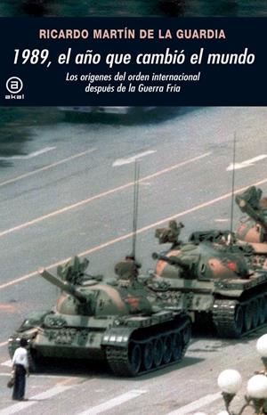1989, EL AÑO QUE CAMBIÓ EL MUNDO | 9788446032717 | MARTÍN DE LA GUARDIA, RICARDO MANUEL | Galatea Llibres | Librería online de Reus, Tarragona | Comprar libros en catalán y castellano online