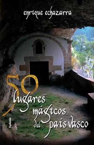 50 LUGARES MÁGICOS DEL PAÍS VASCO | 9788494125812 | ECHAZARRA, ENRIQUE | Galatea Llibres | Llibreria online de Reus, Tarragona | Comprar llibres en català i castellà online