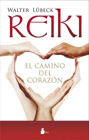 REIKI, EL CAMINO DEL CORAZON | 9788478089529 | LÜBECK, WALTER | Galatea Llibres | Llibreria online de Reus, Tarragona | Comprar llibres en català i castellà online