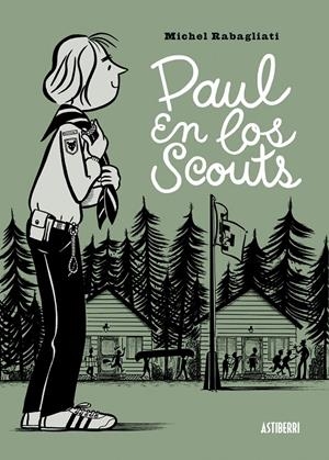PAUL EN LOS SCOUTS | 9788415685463 | RABAGLIATI, MICHEL | Galatea Llibres | Librería online de Reus, Tarragona | Comprar libros en catalán y castellano online