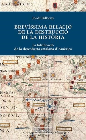 BREVÍSSIMA RELACIÓ DE LA DESTRUCCIÓ DE LA HISTÒRIA | 9788494183515 | BILBENY, JORDI | Galatea Llibres | Llibreria online de Reus, Tarragona | Comprar llibres en català i castellà online