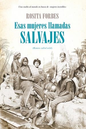 ESAS MUJERES LLAMADAS SALVAJES | 9788415828402 | FORBES, ROSITA | Galatea Llibres | Librería online de Reus, Tarragona | Comprar libros en catalán y castellano online