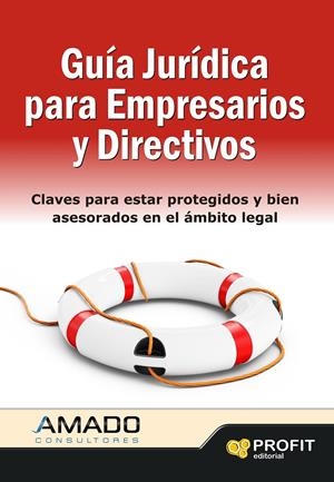 GUIA JURIDICA PARA EMPRESARIOS Y DIRECTIVOS | 9788415330738 | AMADO GUIRADO, JORDI | Galatea Llibres | Llibreria online de Reus, Tarragona | Comprar llibres en català i castellà online