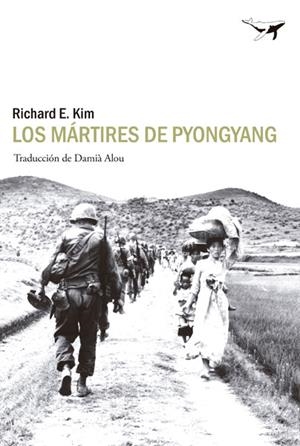 LOS MÁRTIRES DE PYONGYANG | 9788494062780 | KIM, RICHARD E. | Galatea Llibres | Llibreria online de Reus, Tarragona | Comprar llibres en català i castellà online