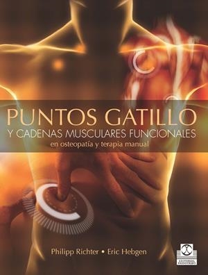PUNTOS GATILLO Y CADENAS MUSCULARES FUNCIONALES EN OSTEOPATÍA Y TERAPIA MANUAL | 9788499104614 | RICHTER, PHILIPP/HEBGEN, ERIC | Galatea Llibres | Librería online de Reus, Tarragona | Comprar libros en catalán y castellano online