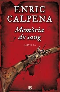 MEMÒRIA DE SANG | 9788466653015 | CALPENA, ENRIC | Galatea Llibres | Librería online de Reus, Tarragona | Comprar libros en catalán y castellano online