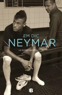 EM DIC NEYMAR | 9788466654463 | BETING, MAURO/MORE, IVAN | Galatea Llibres | Llibreria online de Reus, Tarragona | Comprar llibres en català i castellà online