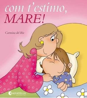 COM T'ESTIMO, MARE! | 9788484126584 | DEL RIO GALVE, CARMINA | Galatea Llibres | Llibreria online de Reus, Tarragona | Comprar llibres en català i castellà online