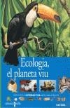 ECOLOGIA, EL PLANETA VIU | 9788466106955 | Galatea Llibres | Llibreria online de Reus, Tarragona | Comprar llibres en català i castellà online