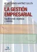 GESTION EMPRESARIAL. EQUILIBRANDO OBJETIVOS Y VALORES, LA | 9788479785949 | MARTINEZ GUILLEN, M. CARMEN | Galatea Llibres | Librería online de Reus, Tarragona | Comprar libros en catalán y castellano online