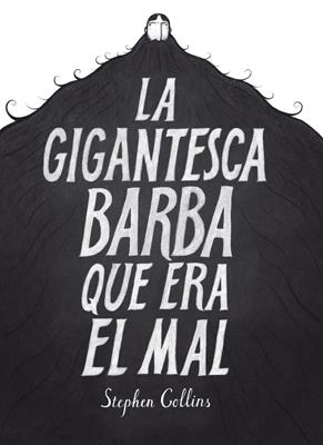 LA GIGANTESCA BARBA QUE ERA EL MAL | 9788415724568 | COLLINS, STEPHEN | Galatea Llibres | Librería online de Reus, Tarragona | Comprar libros en catalán y castellano online