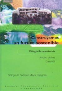 CONSTRUYAMOS UN FUTURO SOSTENIBLE. DIALOGOS DE SUPERVIVENCIA | 9788483233535 | VILCHES, AMPARO / GIL, DANIEL | Galatea Llibres | Llibreria online de Reus, Tarragona | Comprar llibres en català i castellà online