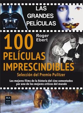 100 PELÍCULAS IMPRESCINDIBLES. SELECCIÓN DEL PREMIO PULITZER | 9788495601841 | EBERT, ROGER | Galatea Llibres | Librería online de Reus, Tarragona | Comprar libros en catalán y castellano online