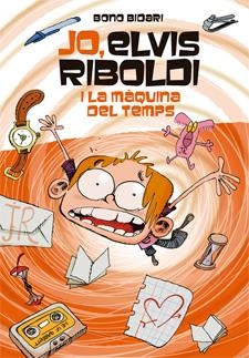 JO, ELVIS RIBOLDI I LA MÀQUINA DEL TEMPS 7 | 9788424650933 | BIDARI, BONO | Galatea Llibres | Llibreria online de Reus, Tarragona | Comprar llibres en català i castellà online