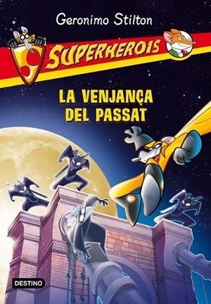 LA VENJANÇA DEL PASSAT. SUPERHEROIS STILTON 11 | 9788490573532 | Galatea Llibres | Llibreria online de Reus, Tarragona | Comprar llibres en català i castellà online